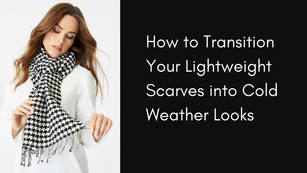 How to Transition Your Lightweight Scarves into Cold Weather Looks